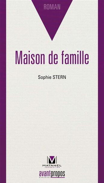 Couverture du livre « Maison de famille » de Sophie Stern aux éditions Avant-propos