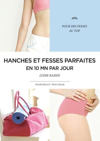 Couverture du livre « Hanches et fesses parfaites en 10 mn par jour » de  aux éditions Marabout