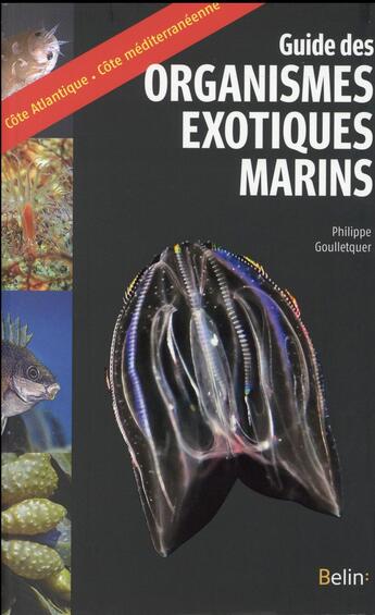 Couverture du livre « Le guide des organismes exotiques marins » de Philippe Goulletquer aux éditions Belin