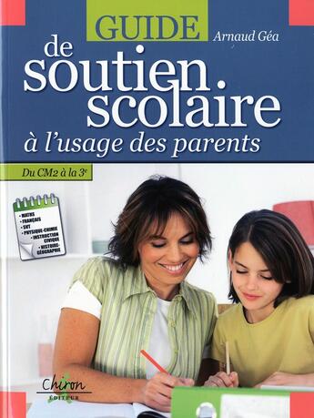 Couverture du livre « Guide de soutien scolaire à l'usage des parents » de Arnaud Gea aux éditions Chiron