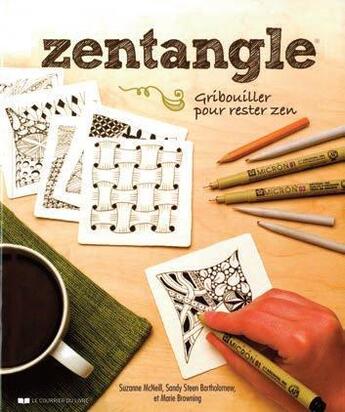 Couverture du livre « Zentangle ; gribouiller pour rester zen » de Suzanne Mcneill et Sandy Steen Bartholomew aux éditions Courrier Du Livre