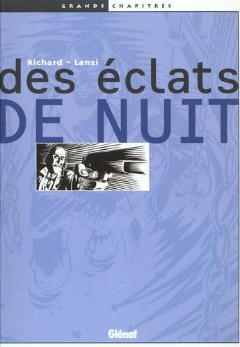 Couverture du livre « Des eclats de nuit » de Frank Richard et Lorenzo Lanzi aux éditions Glenat