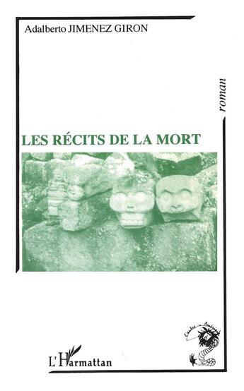 Couverture du livre « Les récits de la mort » de Adalberto Jiminez Giron aux éditions L'harmattan