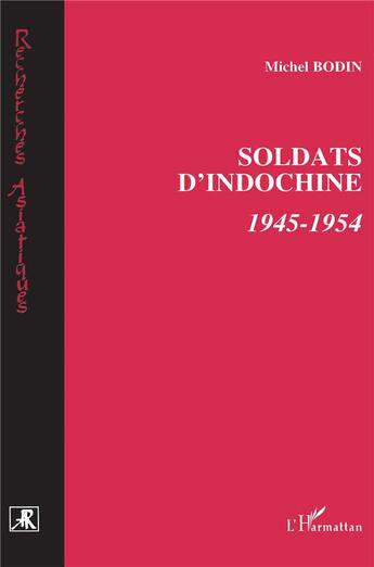 Couverture du livre « Soldats d'Indochine : 1945-1954 » de Bodin/Michel aux éditions L'harmattan