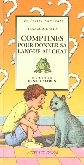 Couverture du livre « Comptines pour donner sa langue au chat - les petits bonheurs » de David/Galeron aux éditions Actes Sud