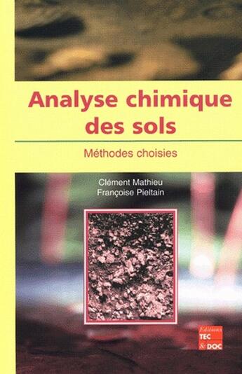 Couverture du livre « Analyse chimique des sols ; méthodes choisies » de Clément Mathieu aux éditions Tec Et Doc