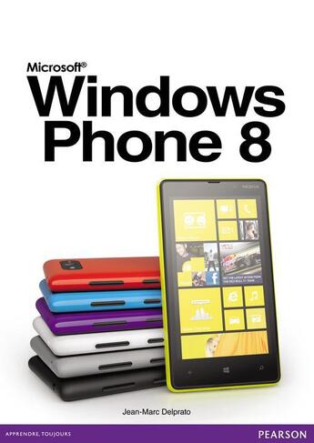 Couverture du livre « Windows Phone 8 » de Jean-Marc Delprato aux éditions Pearson