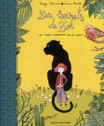 Couverture du livre « Les secrets de Zoé t.2 ; les tigres n'embrassent pas les lions ! » de Tanya Stewner et Anne Montel aux éditions Bayard Jeunesse