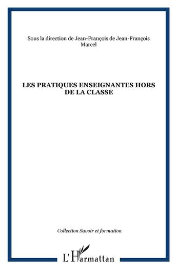 Couverture du livre « Les pratiques enseignantes hors de la classe » de  aux éditions L'harmattan