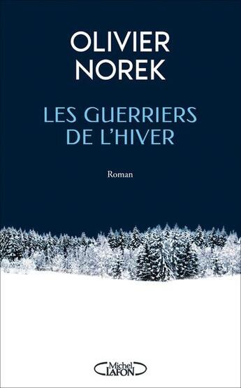 Couverture du livre « Les guerriers de l'hiver » de Olivier Norek aux éditions Michel Lafon