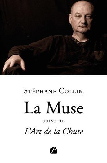 Couverture du livre « La Muse ; L'Art de la Chute » de Stephane Collin aux éditions Editions Du Panthéon