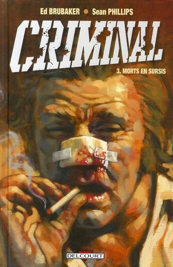 Couverture du livre « Criminal Tome 3 : morts en sursis » de Ed Brubaker et Sean Phillips aux éditions Delcourt