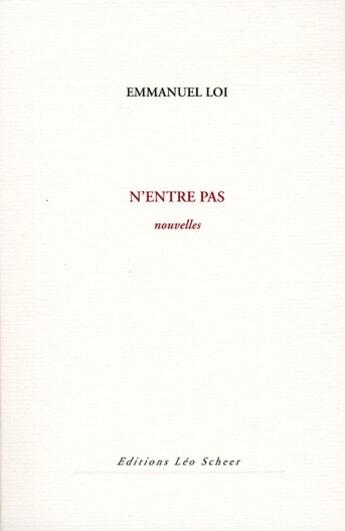 Couverture du livre « N'entre pas » de Emmanuel Loi aux éditions Leo Scheer