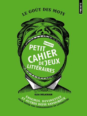 Couverture du livre « Petit cahier de jeux littéraires ; énigmes, devinettes et autres defis savoureux pour tester vos conn » de Elsa Delachair aux éditions Points