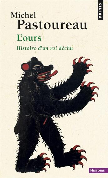 Couverture du livre « L'ours ; histoire d'un roi déchu » de Michel Pastoureau aux éditions Points