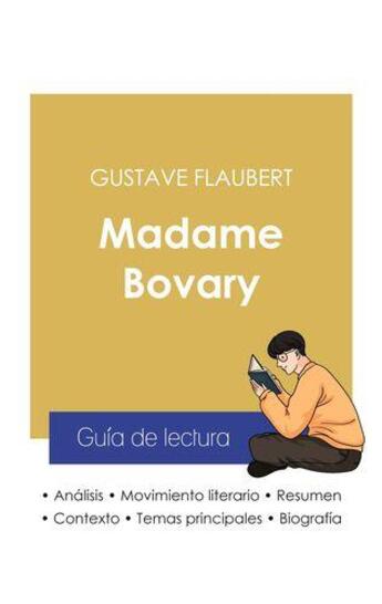 Couverture du livre « Guía de lectura Madame Bovary de Gustave Flaubert (análisis literario de referencia y resumen completo) » de Gustave Flaubert aux éditions Paideia Educacion