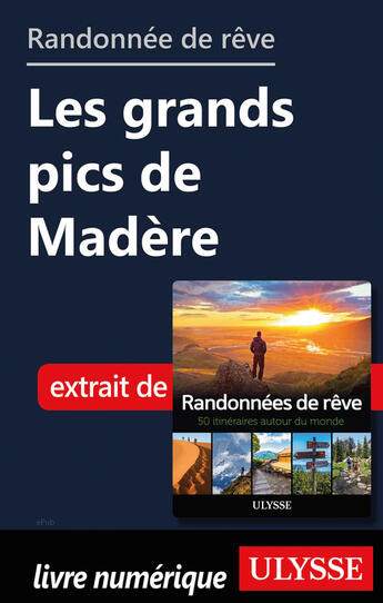 Couverture du livre « Randonnée de rêve - Les grands pics de Madère » de  aux éditions Ulysse