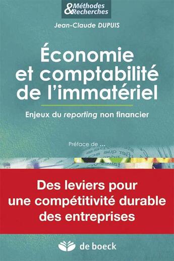 Couverture du livre « Économie et comptabilité de l'immateriel ; enjeux du reporting non financier » de Jean-Claude Dupuis aux éditions De Boeck Superieur