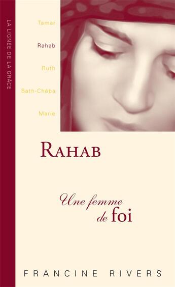 Couverture du livre « Rahab une femme de foi » de Francine Rivers aux éditions Blf Europe