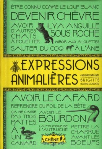 Couverture du livre « Expressions animalières » de Brigitte Bulard-Cordeau aux éditions Chene