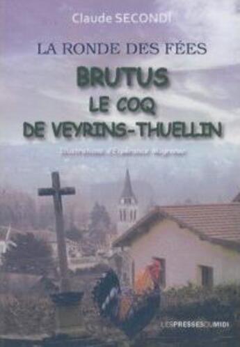 Couverture du livre « La ronde des fées ; brutus ; le coq de Veyrins-Thuellin » de Claude Secondi aux éditions Presses Du Midi