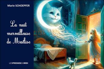 Couverture du livre « La nuit merveilleuse de Maélise » de Marie Schoepfer aux éditions Presses Du Midi