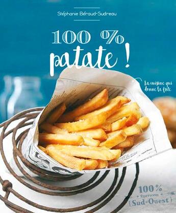 Couverture du livre « 100 % patate » de Claude Prigent aux éditions Sud Ouest Editions