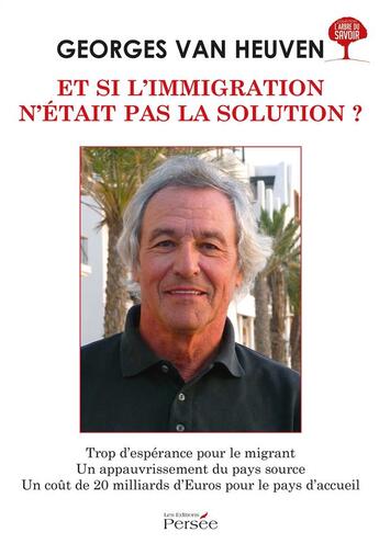 Couverture du livre « Et si l'immigration n'etait pas la solution ? » de Georges Van Heuven aux éditions Persee