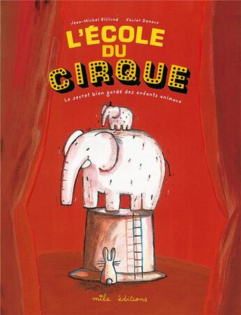 Couverture du livre « L'école du cirque » de Xavier Deneux et Jean-Michel Billioud aux éditions Mila