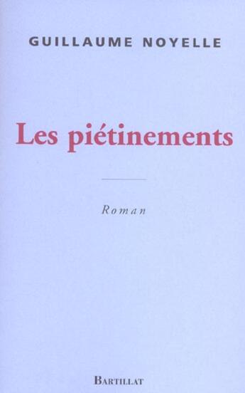 Couverture du livre « Les pietinements » de Guillaume Noyelle aux éditions Bartillat