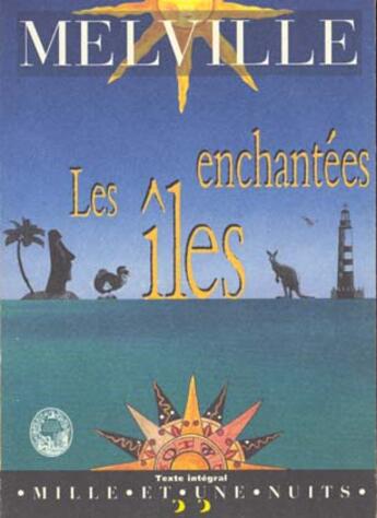 Couverture du livre « Les Iles Enchantees » de Herman Melville aux éditions Mille Et Une Nuits