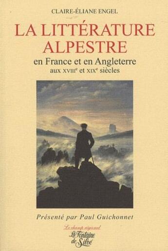 Couverture du livre « La litterature alpestre en France et en Angleterre aux XVIII et XIX siècles » de Claire-Eliane Engel aux éditions La Fontaine De Siloe