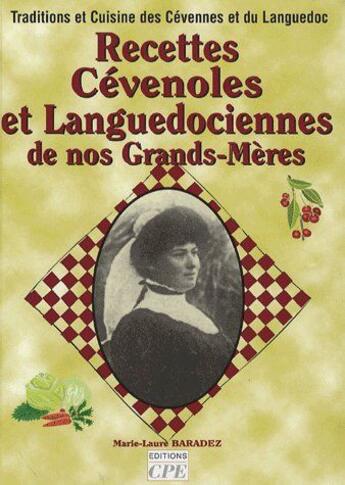 Couverture du livre « Recettes cévenoles et languedociennes de nos grands-mères » de Marie-Laure Baradez aux éditions Communication Presse Edition