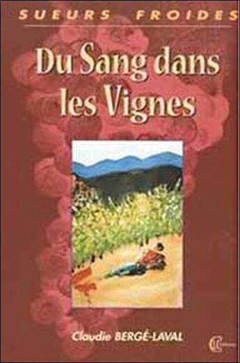 Couverture du livre « Du sang dans les vignes » de Berge-Laval Claudie aux éditions Clc