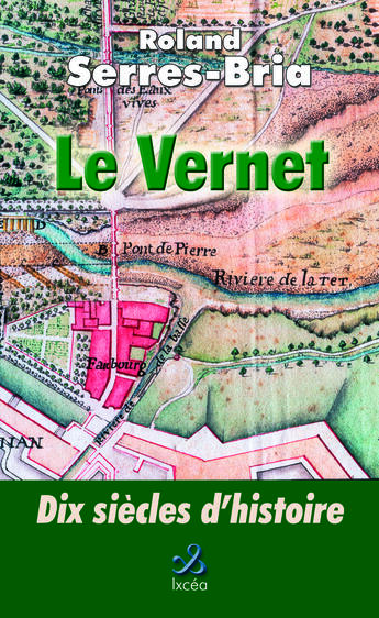 Couverture du livre « LE VERNET, DIX SIECLES D'HISTOIRE » de Serres-Bria Roland aux éditions Ixcea