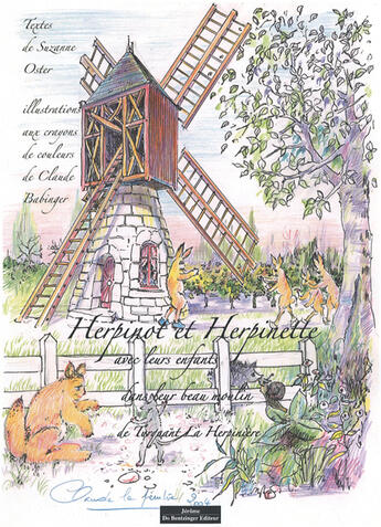 Couverture du livre « Herpinot et Herpinette avec leurs enfants dans le beau moulin de Turquant la Herpinière » de Paul Claude Babinger et Suzanne Oster aux éditions Do Bentzinger