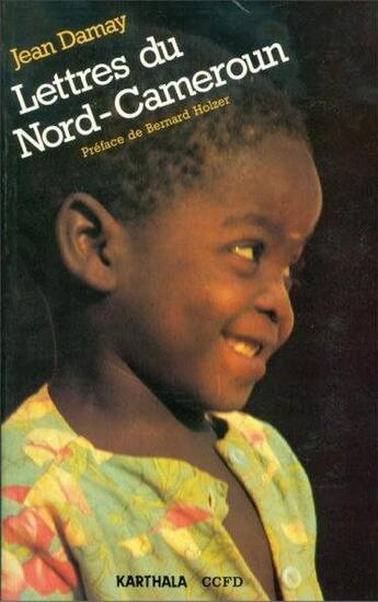 Couverture du livre « Lettres du nord-Cameroun » de Jean Damay aux éditions Karthala