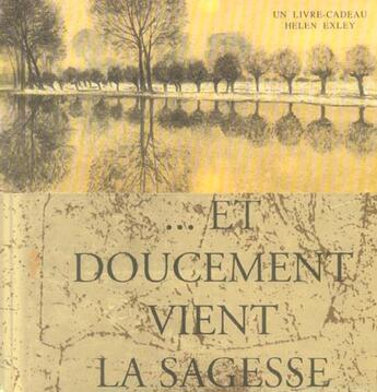 Couverture du livre « Et doucement vient la sagesse » de Helen Exley aux éditions Exley