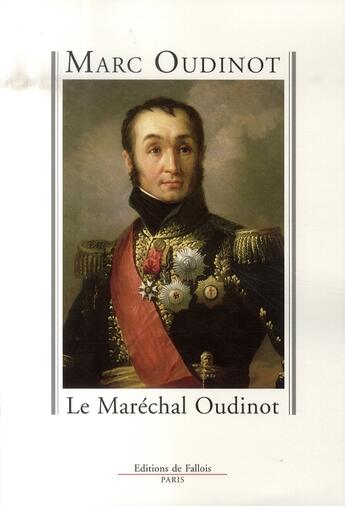 Couverture du livre « Le maréchal oudinot » de Oudinot-M aux éditions Fallois