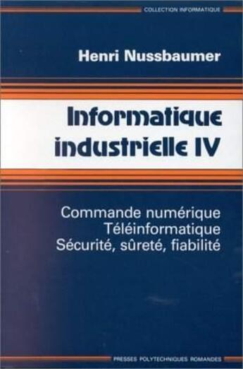 Couverture du livre « Informatique Industrielle » de Marc Nussbaumer aux éditions Ppur