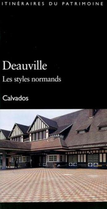 Couverture du livre « Deauville, les styles normands, Calvados » de  aux éditions Lieux Dits