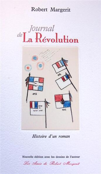 Couverture du livre « Journal de la révolution » de Robert Margerit aux éditions Editions Les Amis De Robert Margerit