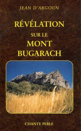 Couverture du livre « Révélation sur le Mont Bugarach » de Jean D Argoun aux éditions Diamantel