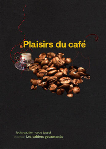 Couverture du livre « Plaisirs du café » de Coco Tassel et Gautier Lydia aux éditions Paja