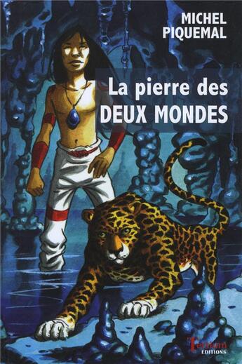 Couverture du livre « La pierre des deux mondes » de Michel Piquemal aux éditions Tertium