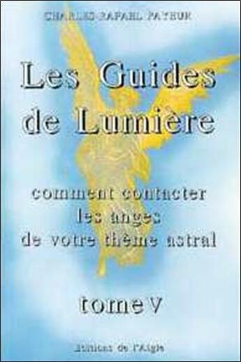 Couverture du livre « Guides de lumiere - t. 5 » de Payeur Charles-Rafae aux éditions L'aigle