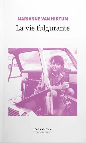 Couverture du livre « La vie fulgurante » de Van Hirtum Marianne aux éditions L'arbre De Diane