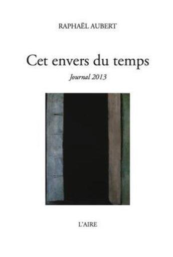 Couverture du livre « Cet envers du temps » de Raphael Aubert aux éditions Éditions De L'aire