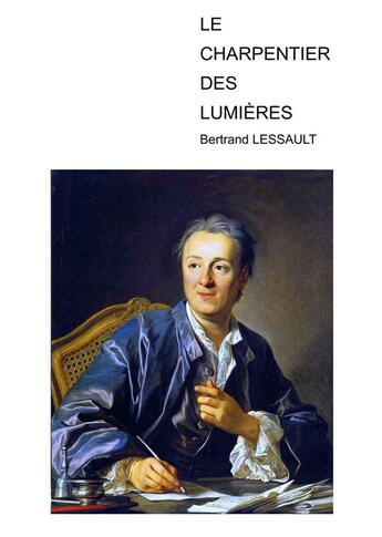 Couverture du livre « Le charpentier des Lumières » de Bertrand Lessault aux éditions Caillou