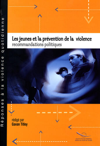 Couverture du livre « Les jeunes et la prévention de la violence ; recommandations politiques » de Gavan Titley aux éditions Conseil De L'europe
